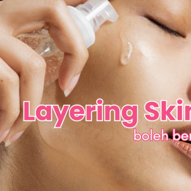 Layering Skincare Terlalu Banyak, Yes or No?