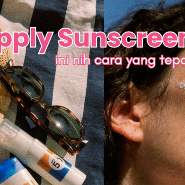 Cara Reapply Sunscreen yang Benar agar Kulit Tetap Terlindungi